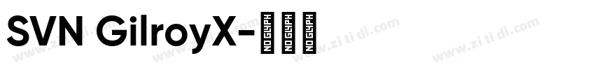 SVN GilroyX字体转换